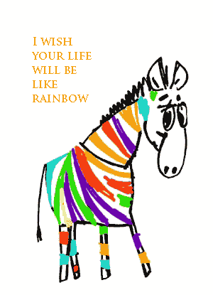 I wish your life will be like rainbow