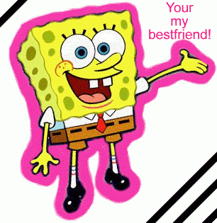 Your my bestfriend! Sponge Bob