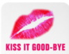 Kiss it Good-bye