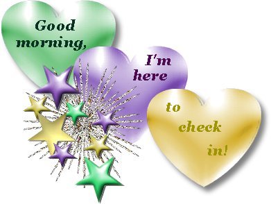 Good Morning I'm here to check in! Hearts Stars