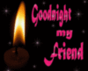 Good night my Friend Candle