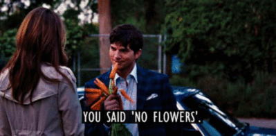 You said "No Flowers"
