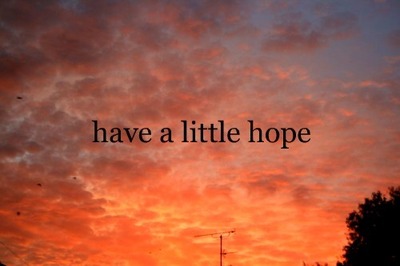 Have a little hope