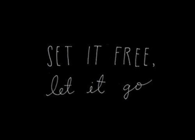 Set it free, let it go