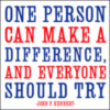 One person can make a difference, and everyone should try. John F. Kennedy 