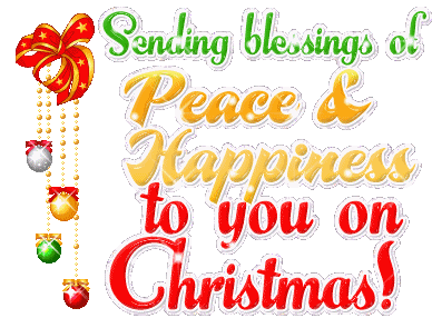 Sending blessings of Peace & Happiness to you on Christmas!