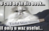 LOLCat: U cud be in dis book... If only u waz useful...