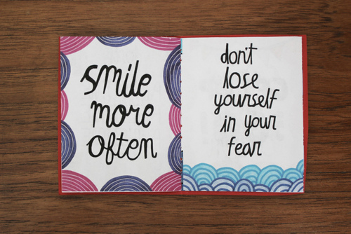 Smile more often Don't lose yourself in your fear