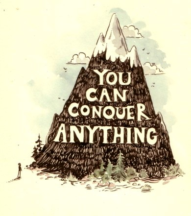 You can conquer anything