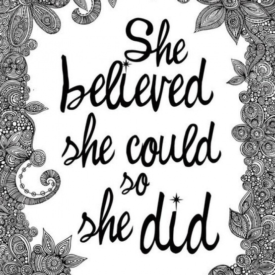 She believed she could so she did