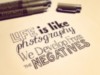 Life is like photography. We develop from the negatives.