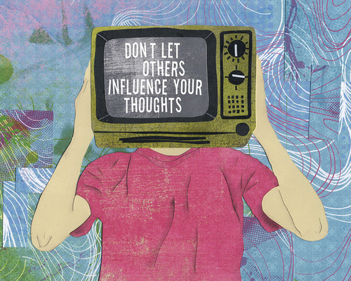 DONT LET OTHERS INFLUENCE YOUR THOUGHTS