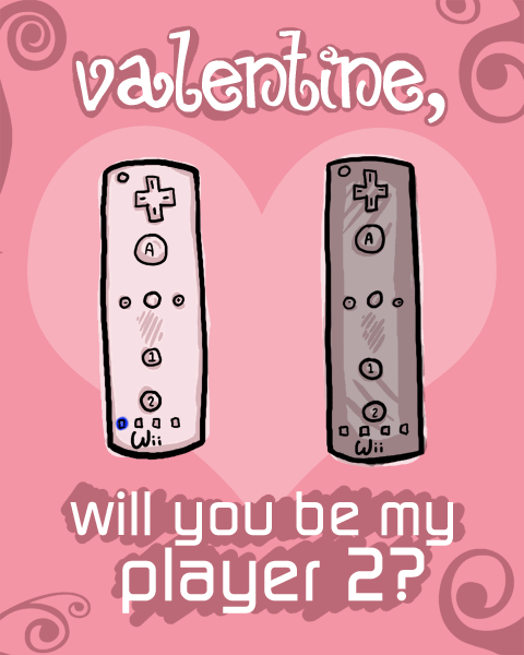 Valentine, will you be my player 2?