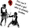 Emo: You can't break a girl who is already broken