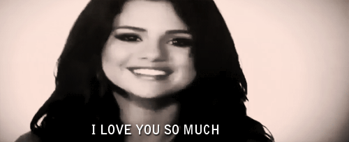 Selena Gomez: I love you so much