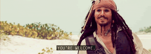 You're Welcome. Pirates of the Caribean