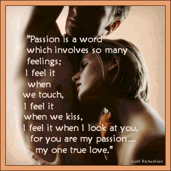 Passion is a world wich involves so many feelings...