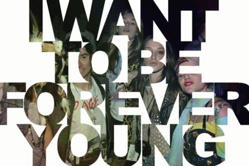 I want to be forever young