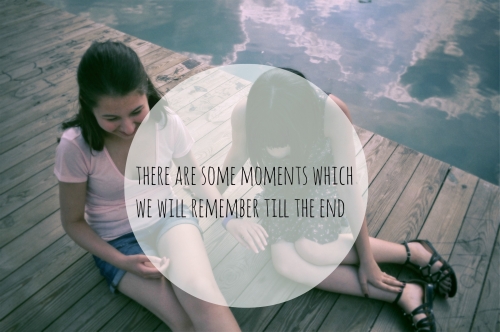 There are some moments which we will remember till the end