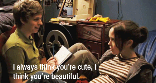 I alwaus think you're cute, I think you're beautiful.