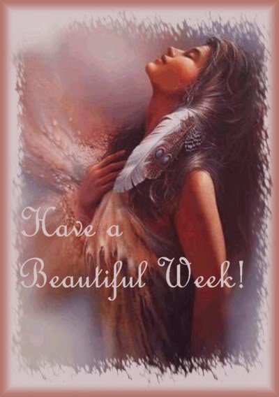 Have a Beautiful Week!
