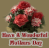 Have a Wonderful Mothers Day