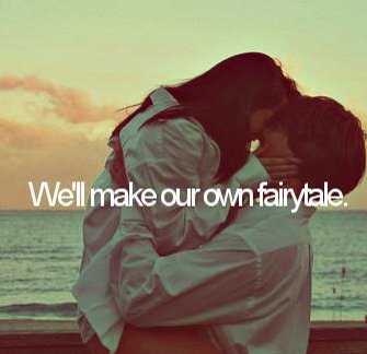 We'll make our own fairytale