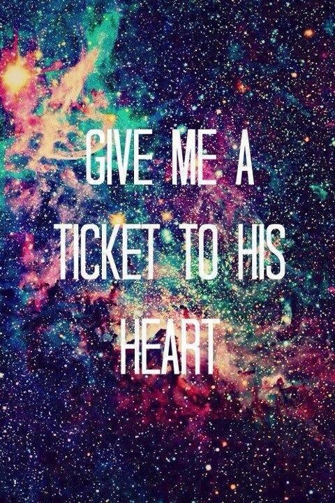 Give me a ticket to his heart