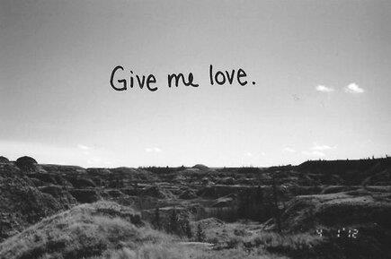 Give me love