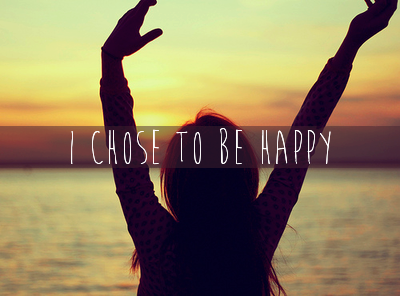 I choose to be happy