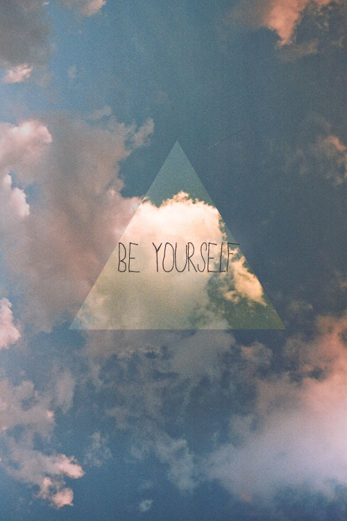 Be Yourself