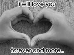 I will love you forever and more..
