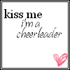 Kiss Me I'm Cheer Leader