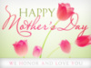 Happy Mother's Day! We honor and love you