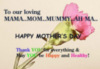 To our loving MAMA..MOM..MUMMY..AH MA.. Happy Mother's Day! Thank YOU for everything & May YOU be Happy and Healthy!