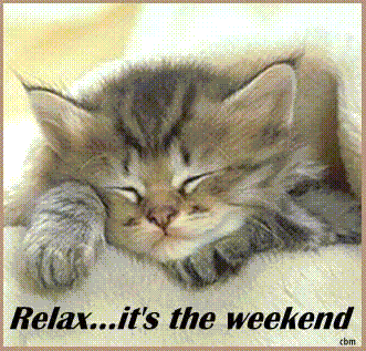 Relax... it's the weekend