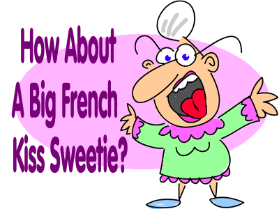 How About A Big French Kiss Sweetie? 
