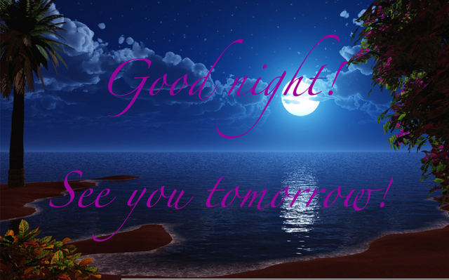 Good Night! See you tomorrow!