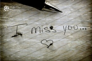 I miss you...