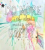 DO MORE of that makes you HAPPY