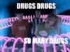 So many Drugs