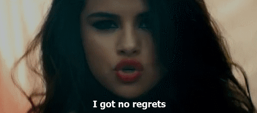 Selena Gomez: I got no regrets