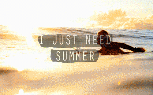 I Just need Summer