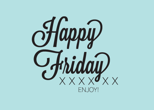 Happy Friday xxx Enjoy!