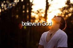 Believe in God