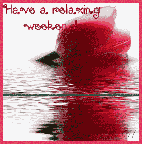 Have a Relaxing Weekend