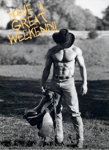 Have A Great Weekend! Sexy