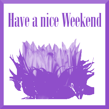 Have a nice Weekend
