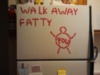 Sign on the fridge: Walk away fatty