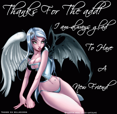 Thanks For The Add! I Am Always Glad To Have A New Friend